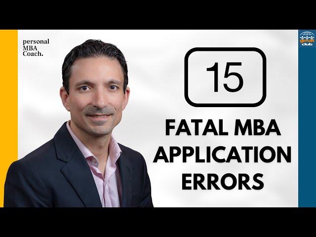 15 Common Mistakes Dinged Applicants Make in their MBA Applications | Top MBA Application Pitfalls