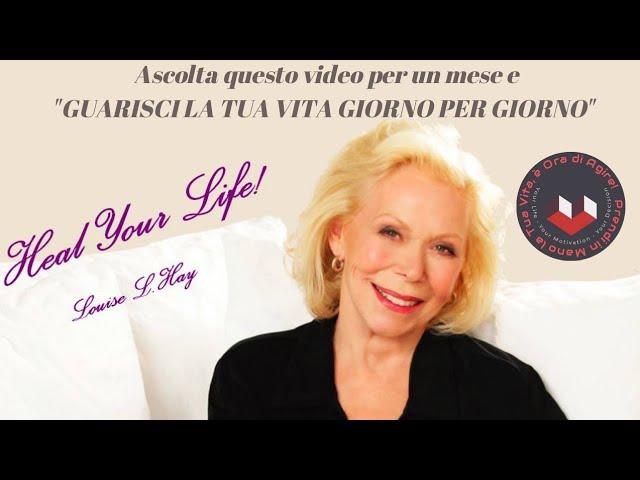 Guarisci la tua vita GIORNO dopo Giorno ️ con Louise Hay