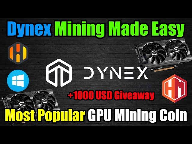 How To Mine DYNEX *UPDATED* Fast And EASY!! $1000 USD GIVEAWAY