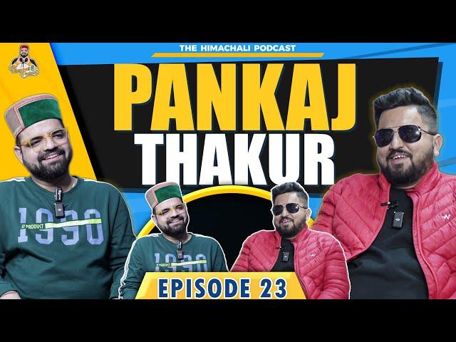 Pankaj Thakur | The Himachali Podcast | Episode 23 | Folkwave