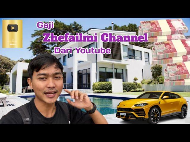 Gaji Youtube Zhefailmi channel Terbaru 