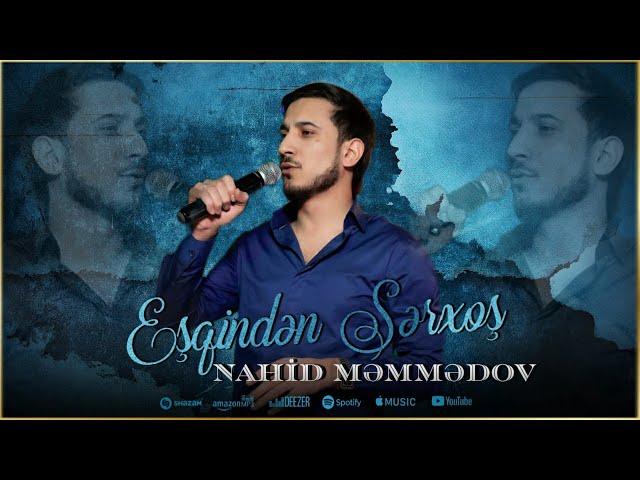 Nahid Memmedov - Esqinnen Serxoş Dediler Bir Musiqi Qoş 2023 Klip