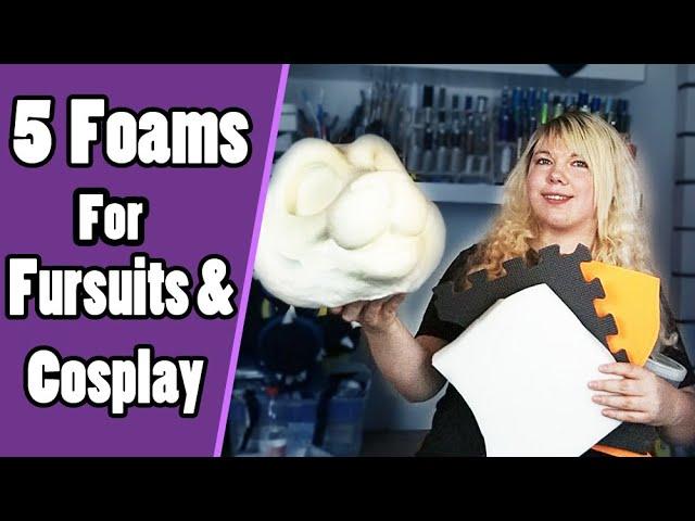 5 Foams For Fursuits & Creature Cosplay