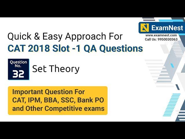 CAT 2018 Slot 1 QA Question Solution By Ajay Sharma | Question - 32 Set Theory