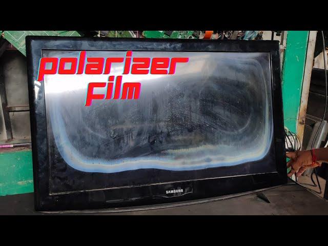 how to chang polrizer film tv LCD samsung 40inch/replacement  polarizer film