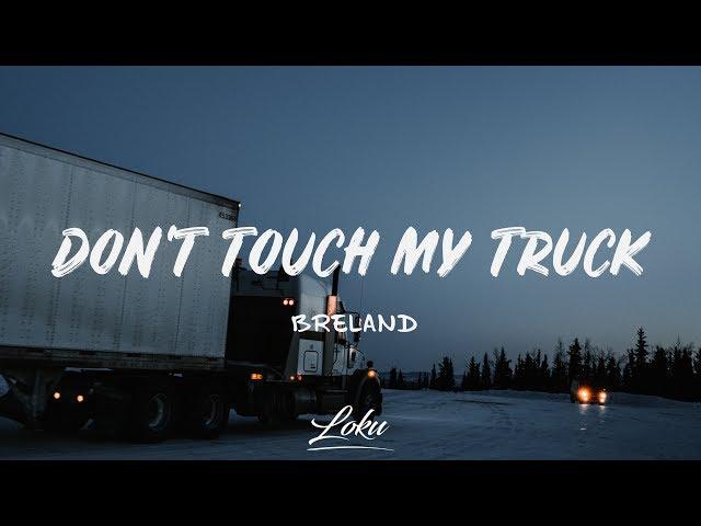 Breland - Dont Touch My Truck (Lyrics)