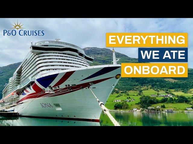 Everything we ate onboard P&O Iona to the Norwegian Fjords