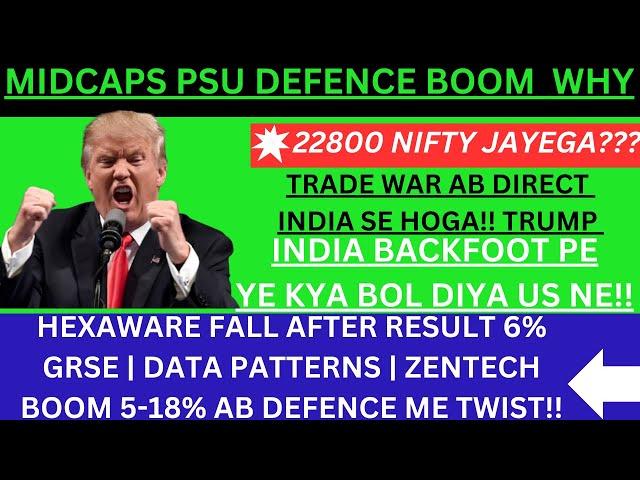 NIFTY 22800? US INDIA SE TRADE WARHEXAWARE SHARE NEWSDATA PATTERNS SHARE NEWSZEN TECH SHARE NEWS