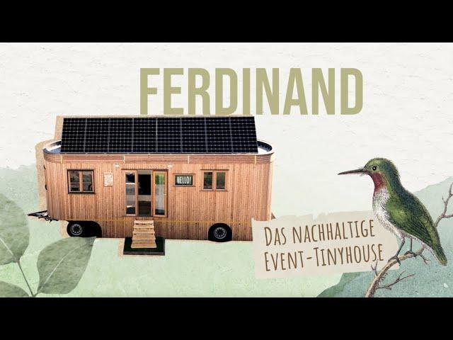 Ich bin Ferdinand – das nachhaltige Event-Tinyhouse