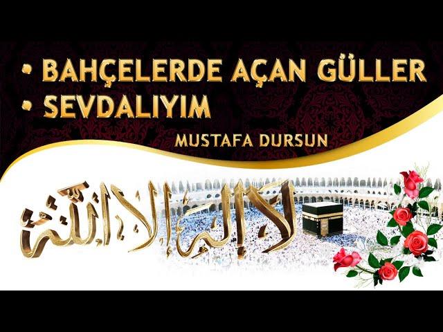 Bahçelerde Açan Güller (Aman ALLAH) / Sevdalıyım Yüreğimden Yaralıyım / İlahiler / Mustafa Dursun