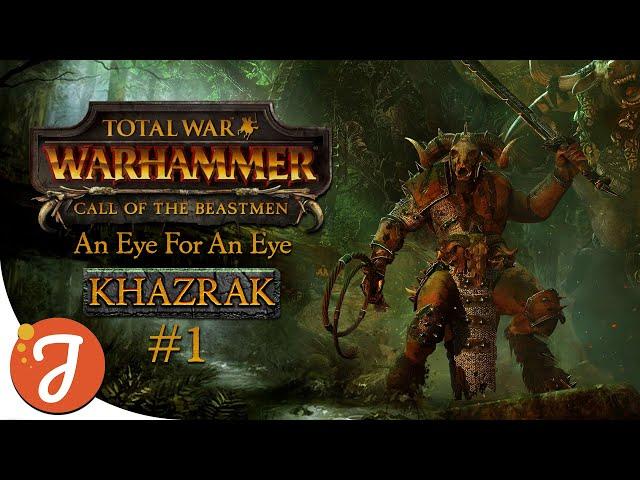 An Eye For An Eye | Khazrak #01 | Total War: WARHAMMER