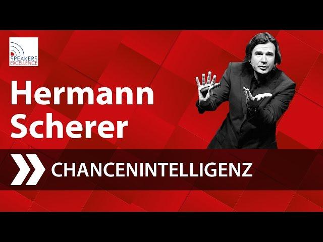 Hermann Scherer -  Chancenintelligenz! Was haben die anderen, was ich nicht habe?