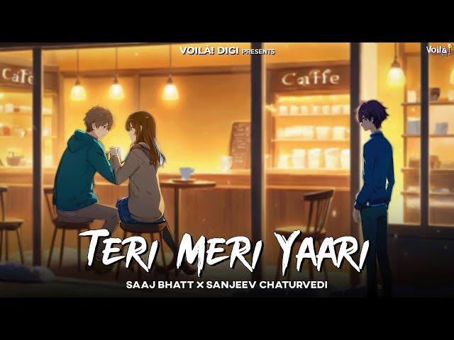 TERI MERI YAARI: Saaj Bhatt | Sanjeev Chaturvedi | New Hindi Song 2024 | Friendship Songs | Sad Song