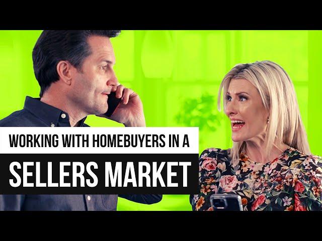 Working with Homebuyers in a Sellers Market