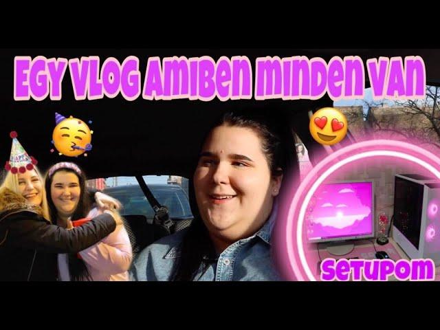 Egy VLOG amiben MINDEN IS VAN Mukbang, Barátok, Kaja, PC  | Magyar Barbara