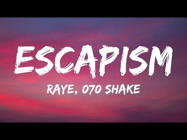 RAYE, 070 Shake - Escapism (Sped Up) (Lyrics)