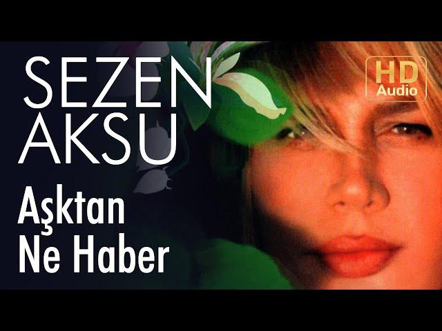 Sezen Aksu - Aşktan Ne Haber (Official Audio)