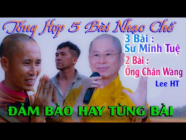 5 BÀI NHẠC CHẾ  - 3 VỀ THẦY " MINH TUỆ " , 2 BÀI VỀ  "CHÂN WANG " - BÊN CẢM ĐỘNG, BÊN CẢM LẠNH