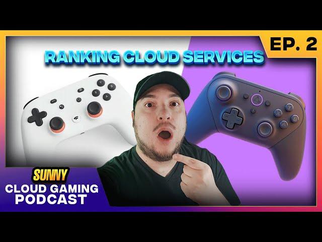 Ranking Cloud Gaming SERVICES & Stadia PRO CONFUSION? | Cloud Gaming Unfiltered Podcast Episode 2