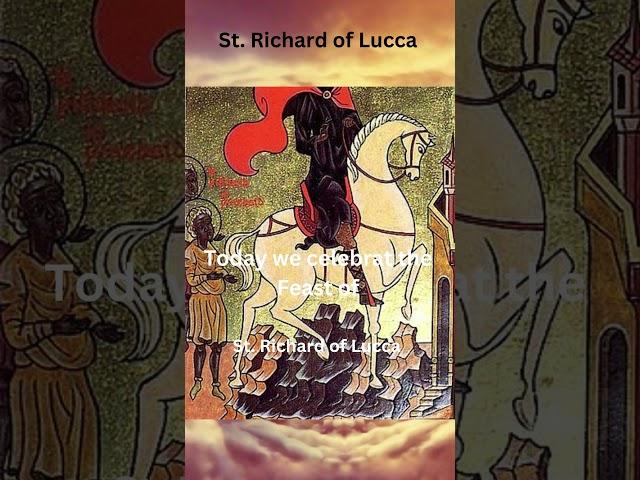 Saint Richard of Lucca: A Pilgrim of Faith