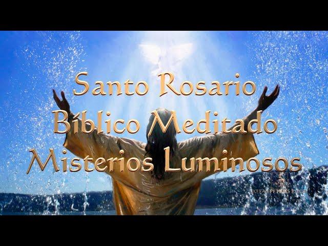 Santo Rosario Bíblico Meditado - Misterios Luminosos