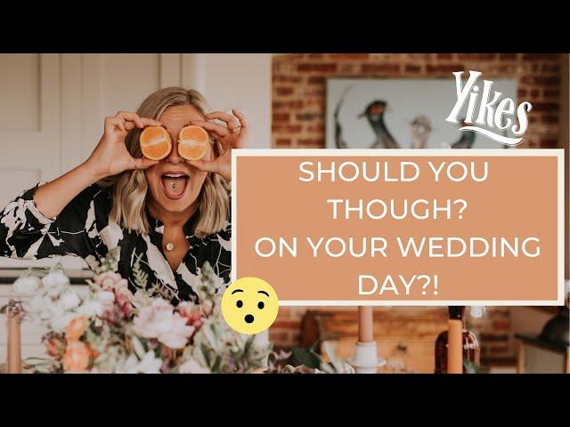 Should You Or Shouldnt You Wedding Edition