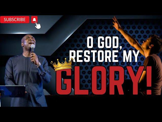 Powerful Prayers for Restoration of Glory  | Apostle Joshua Selman