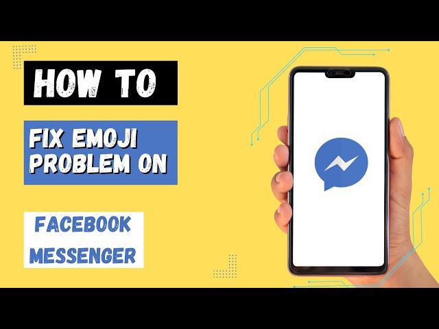 How to Fix Facebook Messenger Emoji Problem | Messenger Emoji Error Fix Guide