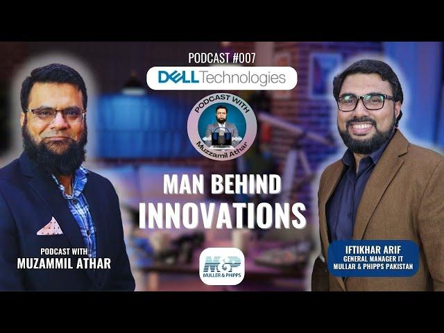 Meet Iftikhar Arif Man Behind Innovation at M&P | Podcast with Muzzamil Athar | Podcast #007