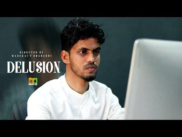 DELUSION | short film | #madukai_t_bharadhi #movie_six #trending