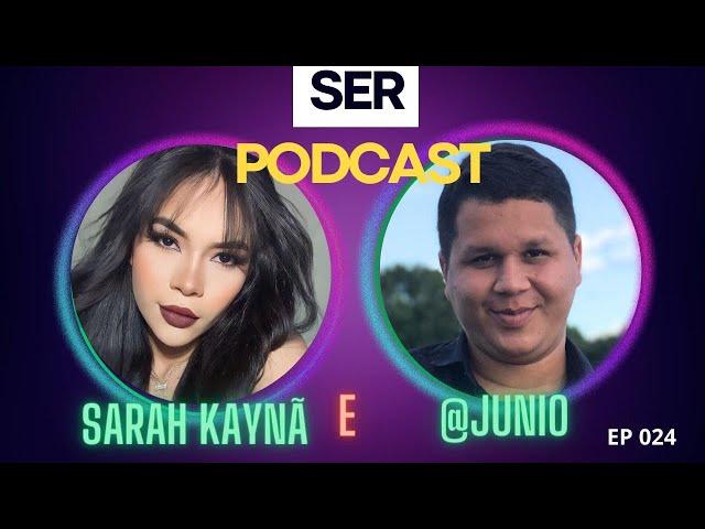 SARAH KAINÃ E @JUNIOR -Episódio #024