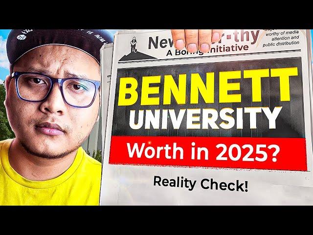 Bennett University Reality Check  Is It WORTH in 2025? Fees, Placements & Campus Life!