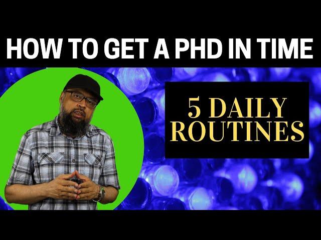 5 Daily Routines to Get a PhD in Time