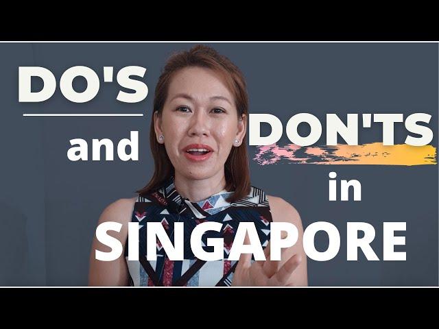 DO'S AND DON'TS IN SINGAPORE