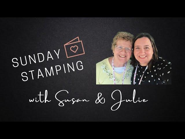 Sunday Stamping With Susan & Julie #169 -  Thoughtful Journey & In the Grove Bundle