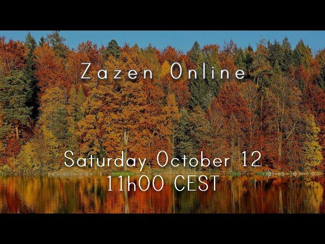 Zazen Online October 12th 2024 11h00 (CEST) / 10h00 (BST)