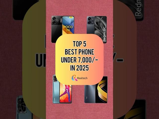 TOP 5 Best Phone Under 7000/- In 2025 | Realtech