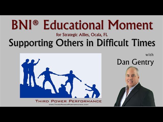 BNI Educational Moment - Supporting Others in Difficult Times