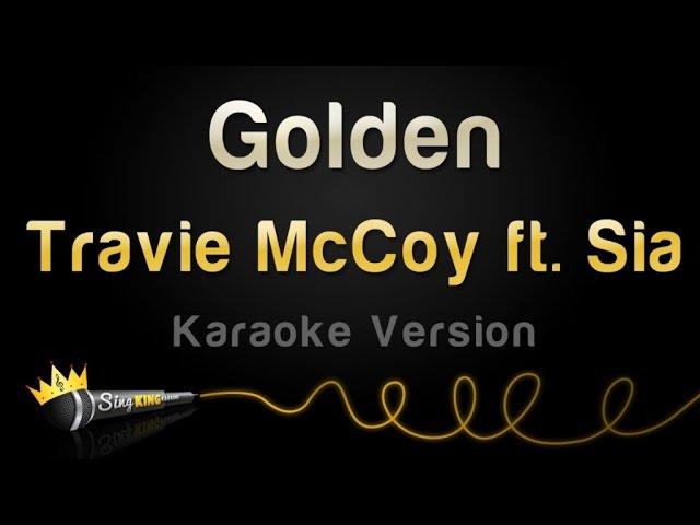 Travie McCoy ft. Sia - Golden (Karaoke Version)