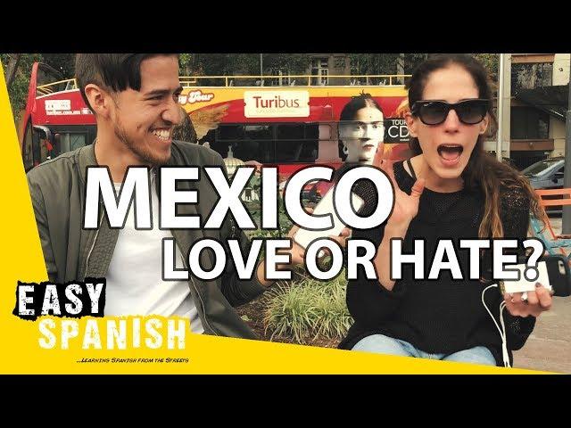 WHAT MEXICANS LOVE & HATE ABOUT MEXICO | Easy Spanish 85