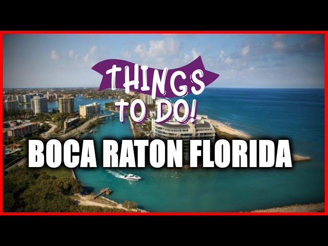 TOP Things to Do in Boca Raton, FLORIDA - BOCA RATON TRAVEL VIDEO