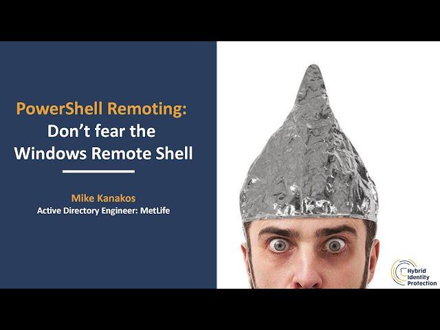 PowerShell Remoting: Don't fear the Windows Remote Shell with Mike Kanakos