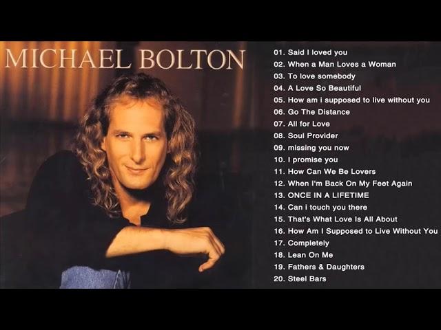 Michael Bolton Greatest Hits - Best Songs Of Michael Bolton Nonstop Collection ( Full Album)