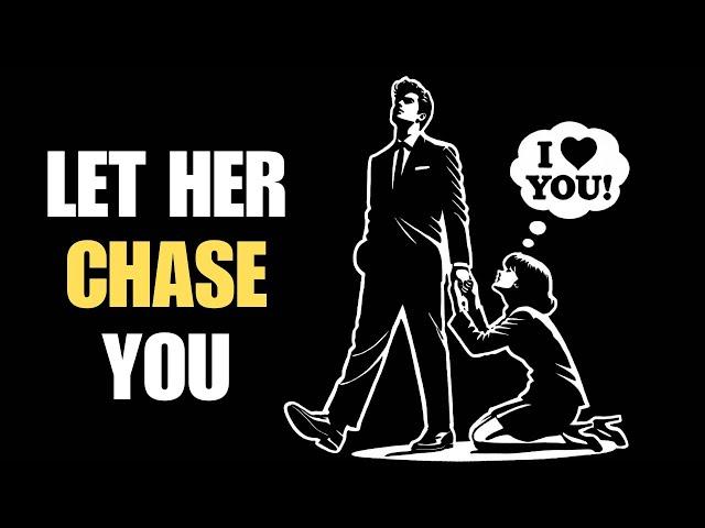 10 Secrets to Make Any Woman Always Chase You | Stoicism