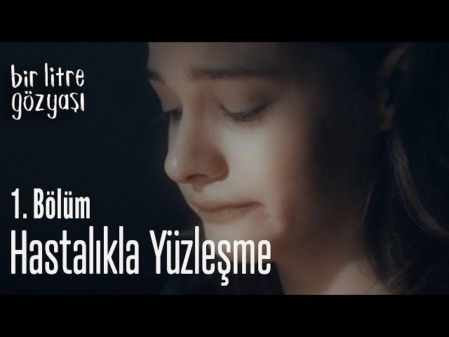 Hastalıkla yüzleşme - Bir Litre Gözyaşı 1. Bölüm