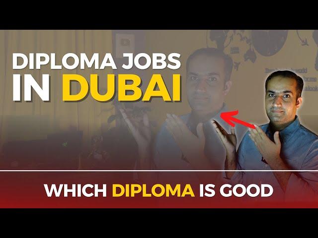 Jobs In Dubai For Diploma Holders | Which Diploma Is Best For Dubai Jobs