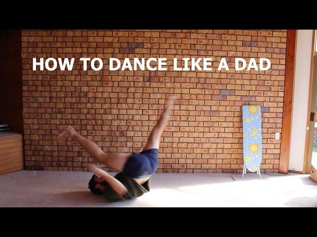 HOW TO DANCE LIKE A DAD