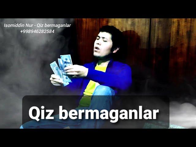 Isomiddin Nur - Qiz bermaganlar (Official Music Video)