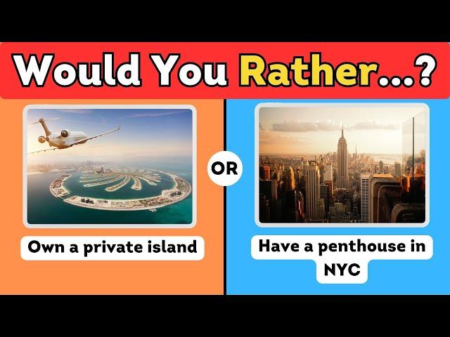 Would You Rather...? LUXURY LIFE vs SIMPLE LIFE  Quiz Whizz