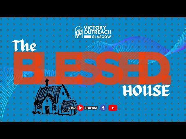 THE BLESSED HOUSE I Pastor Mark Penman